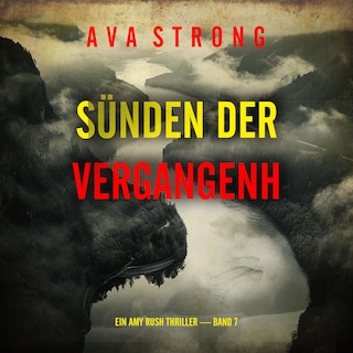 Sünden der Vergangenheit (Ein Amy Rush Thriller — Band 7) als Hörbuch