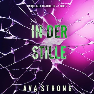 In Der Stille (Ein Elle Keen FBI-Thriller — Band 5) als Hörbuch