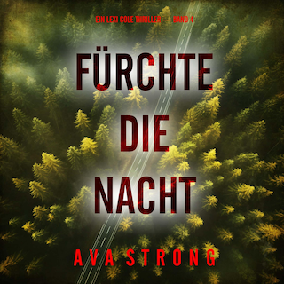 Fürchte die Nacht (Ein Lexi Cole Thriller — Band 4) als Hörbuch