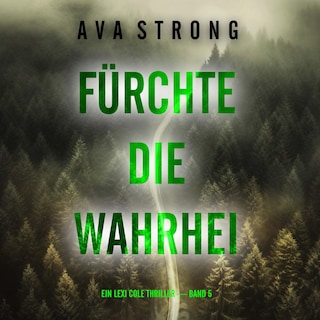 Fürchte die Wahrheit (Ein Lexi Cole Thriller — Band 5) als Hörbuch