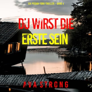 Du wirst die Erste sein (Ein Megan-York-Thriller – Band 4) als Hörbuch