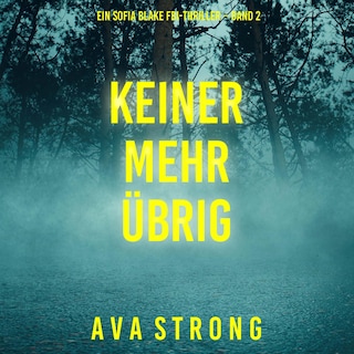 Keiner Mehr Übrig (Ein Sofia Blake FBI-Thriller – Band 2) als Hörbuch