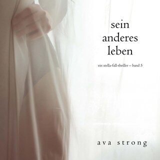 Sein anderes Leben (Ein Stella-Fall-Thriller – Band 5) als Hörbuch