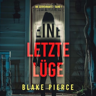 Eine letzte Lüge (Die Gouvernante – Band 1) als Hörbuch