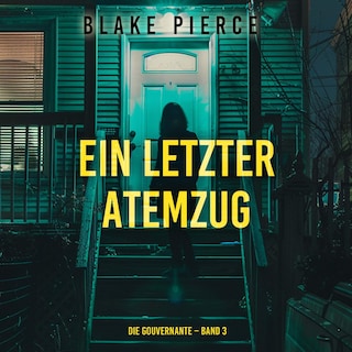 Ein letzter Atemzug (Die Gouvernante – Band 3) als Hörbuch