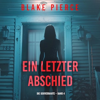 Ein letzter Abschied (Die Gouvernante – Band 4) als Hörbuch