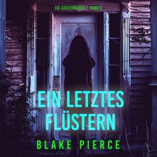 Ein letztes Flüstern (Die Gouvernante – Band 6) als Hörbuch