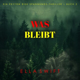 Was bleibt (Ein Peyton Risk Spannungs-Thriller – Buch 2) als Hörbuch