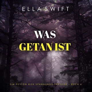 Was getan ist (Ein Peyton Risk Spannungs-Thriller – Buch 6) als Hörbuch