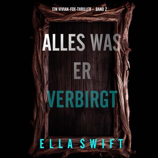 Alles was er verbirgt (Ein Vivian-Fox-Thriller – Band 2) als Hörbuch