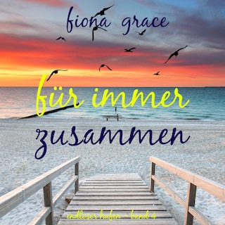 Für immer zusammen (Endloser Hafen – Band 4) als Hörbuch