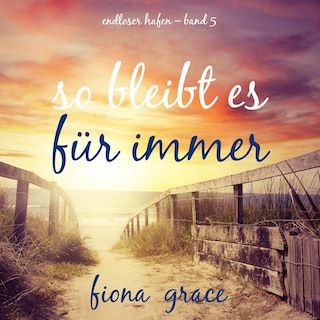 So bleibt es für immer (Endloser Hafen – Band 5) als Hörbuch