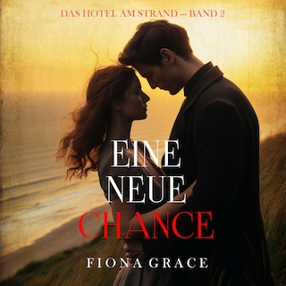 Eine Neue Chance (Das Hotel am Strand — Band 2) als Hörbuch