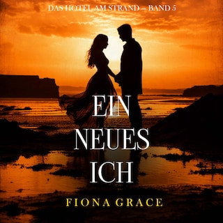 Ein Neues Ich (Das Hotel am Strand — Band 5) als Hörbuch