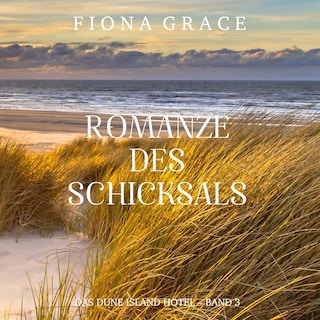 Romanze des Schicksals (Das Dune Island Hotel – Band 3) als Hörbuch