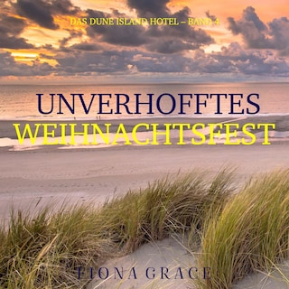 Unverhofftes Weihnachtsfest (Das Dune Island Hotel – Band 4) als Hörbuch