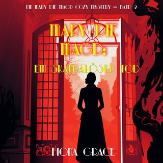 Mary die Magd: Ein Skandalöser Tod (Ein Mary die Magd Cozy Mystery — Band 2) als Hörbuch
