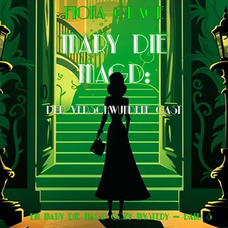 Mary Die Magd: Der Verschwundene Gast (Ein Mary die Magd Cozy Mystery — Band 3) als Hörbuch