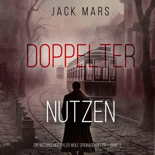 Doppelter Nutzen (Ein historischer Tyler Wolf Spionagehriller — Band 3) als Hörbuch
