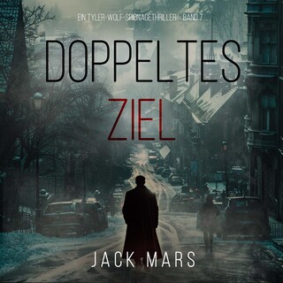 Doppeltes Ziel (Ein Tyler-Wolf-Spionagethriller – Band 7) als Hörbuch