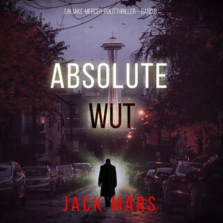 Absolute Wut (Ein Jake-Mercer-Politthriller – Band 8) als Hörbuch