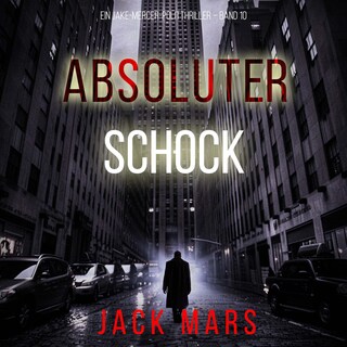 Absoluter Schock (Ein Jake-Mercer-Politthriller – Band 10) als Hörbuch