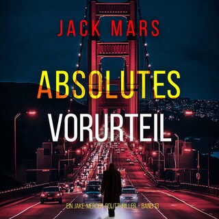 Absolutes Vorurteil (Ein Jake-Mercer-Politthriller – Band 13) als Hörbuch