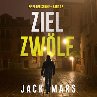Ziel Zwölf (Spiel der Spione – Band 12) als Hörbuch