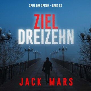 Ziel Dreizehn (Spiel der Spione – Band 13) als Hörbuch