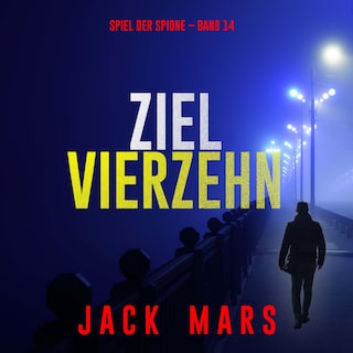 Ziel Vierzehn (Spiel der Spione – Band 14) als Hörbuch