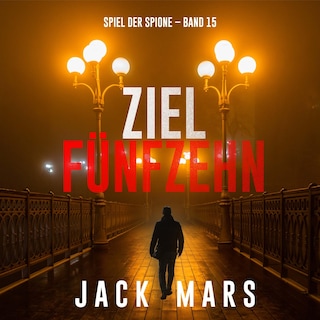 Ziel Fünfzehn (Spiel der Spione – Band 15) als Hörbuch