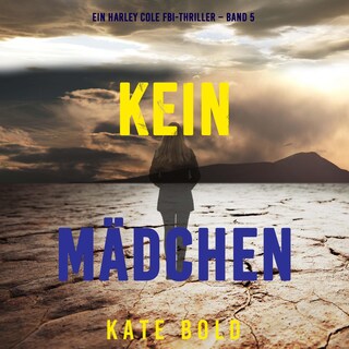 Kein Mädchen (Ein Harley Cole FBI-Thriller – Band 5) als Hörbuch