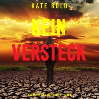 Kein Versteck (Ein Harley Cole FBI-Thriller – Band 6) als Hörbuch