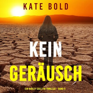 Kein Geräusch (Ein Harley Cole FBI-Thriller – Band 9) als Hörbuch