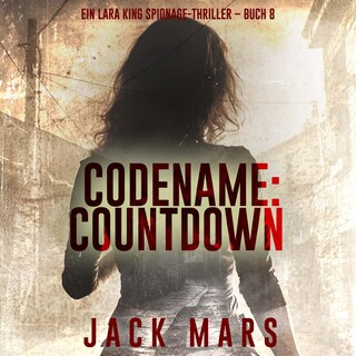 Codename: Countdown (Ein Lara King Spionage-Thriller – Buch 8) als Hörbuch