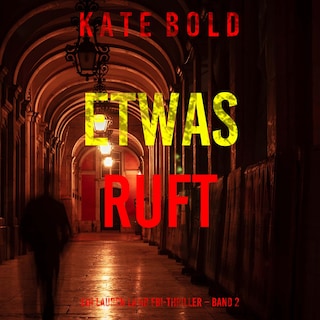 Etwas ruft (Ein Lauren Lamb FBI-Thriller – Band 2) als Hörbuch