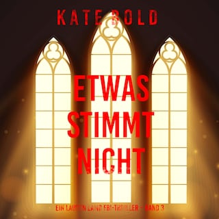 Etwas stimmt nicht (Ein Lauren Lamb FBI-Thriller – Band 3) als Hörbuch