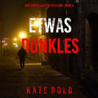 Etwas Dunkles (Ein Lauren Lamb FBI-Thriller – Band 4) als Hörbuch