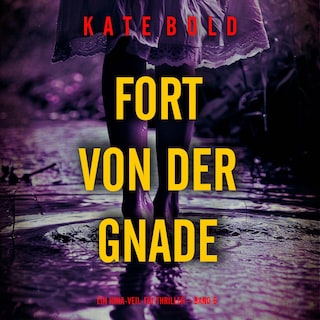 Fort von der Gnade (Ein Nina-Veil-FBI-Thriller – Band 6) als Hörbuch