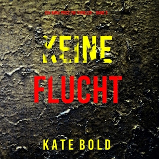 Keine Flucht (Ein Nora Price FBI-Thriller – Band 3) als Hörbuch