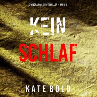 Kein Schlaf (Ein Nora Price FBI-Thriller – Band 4) als Hörbuch