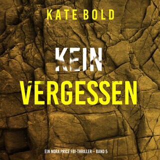 Kein Vergessen (Ein Nora Price FBI-Thriller – Band 5) als Hörbuch