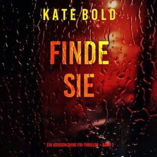 Finde sie (Ein Addison Shine FBI-Thriller – Band 2) als Hörbuch