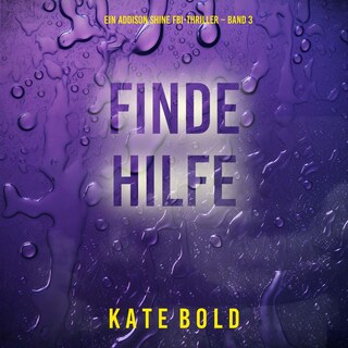 Finde Hilfe (Ein Addison Shine FBI-Thriller – Band 3) als Hörbuch