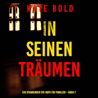 In seinen Träumen (Ein spannender Eve Hope FBI-Thriller – Buch 7) als Hörbuch