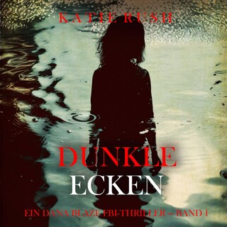 Dunkle Ecken (Ein Dana Blaze FBI-Thriller — Band 1) als Hörbuch