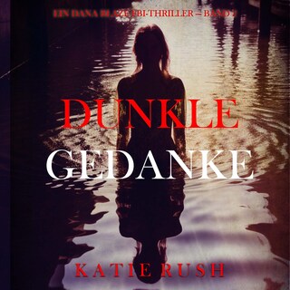 Dunkle Gedanken (Ein Dana Blaze FBI-Thriller — Band 2) als Hörbuch
