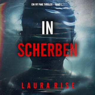 In Scherben (Ein Ivy Pane Thriller – Band 1) als Hörbuch