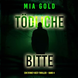 Tödliche Bitte (Ein Sydney-Best-Thriller – Band 4) als Hörbuch