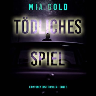 Tödliches Spiel (Ein Sydney-Best-Thriller – Band 5) als Hörbuch